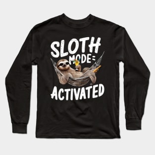 Sloth Mode: Activated Funny Sloth shirt Long Sleeve T-Shirt